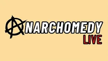 Anarchomedy: 2 Year Anniversary Show