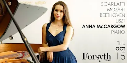 Anna McCargow: Piano — Scarlatti, Mozart, Beethoven, Liszt