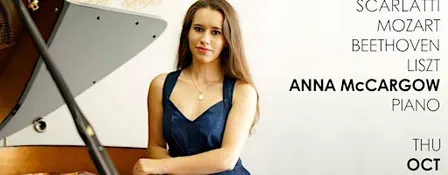 Anna McCargow: Piano — Scarlatti, Mozart, Beethoven, Liszt