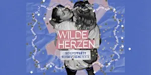 Wilde Herzen + Peinlo Pop Party • Helios37• Köln