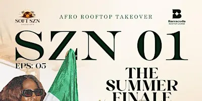 SOFT SZN COLLECTIVE EPS 05:Summer Finale x Special Nigeria Independence Day