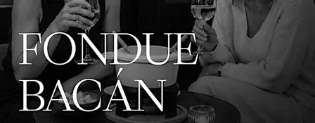 Fondue Bacán
