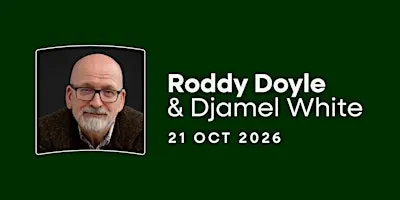 Roddy Doyle & Djamel White in Conversation