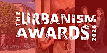 The Urbanism Awards Party + Joyful Places panel