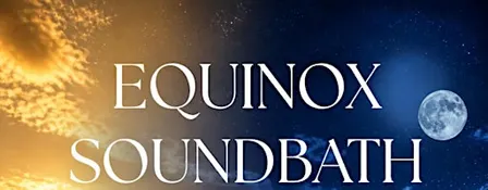 Equinox Soundbath by HerbyWitch