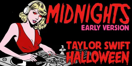 MIDNIGHTS [EARLY VERSION] - TAYLOR SWIFT HALLOWEEN
