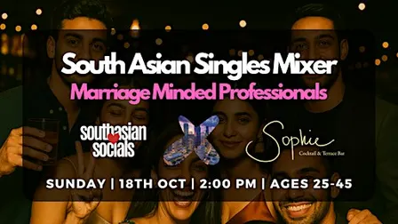 South Asian Singles Mixer for Marriage-Minded Professionals | Ages 25-45