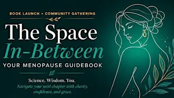 Book Launch Party: The Space in Between- Your Menopause Guidebook
