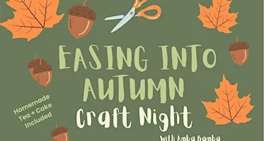 Craft Night - Easing into Autumn