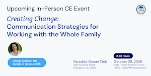 Creating Change: Communication Strategies for Working with the Whole Family