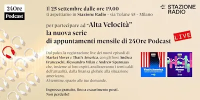 Alta Velocità: la rassegna live di 24Ore Podcast a Stazione Radio