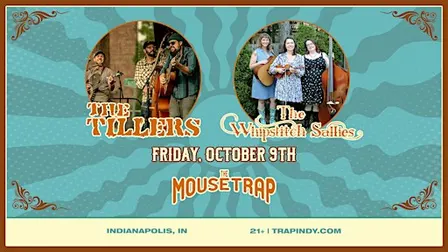 The Tillers + The Whipstitch Sallies @ The Mousetrap - Friday, October 9th
