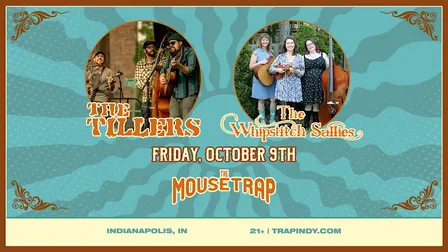 The Tillers + The Whipstitch Sallies @ The Mousetrap - Friday, October 9th