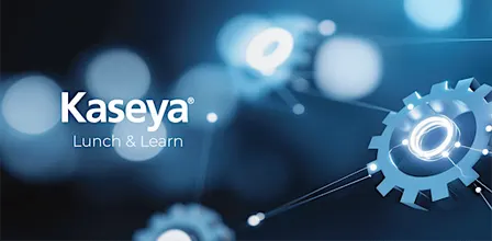 Kaseya Lunch&Learn