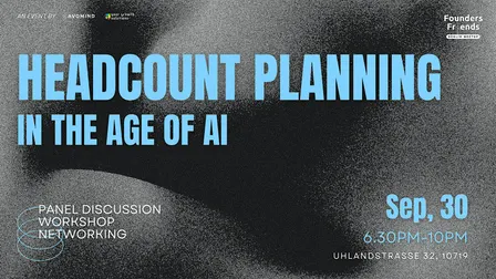 Founders & Friends Berlin Meetup - Headcount Planning in the Age of AI
