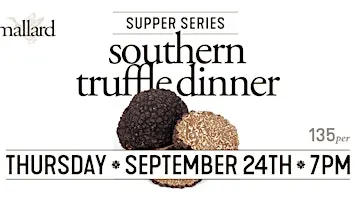 Mallard Supper Series: Southern Truffle Dinner!