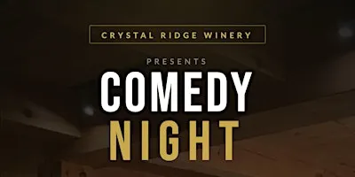 Comedy Night at Crystal Ridge Winery