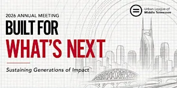 Urban League of Middle Tennessee's 2026 Annual Meeting