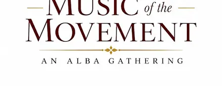 The Music Of The Movement: An ALBA Gathering