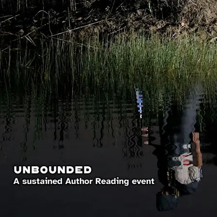 Unbounded: A Sustained Author Reading Event