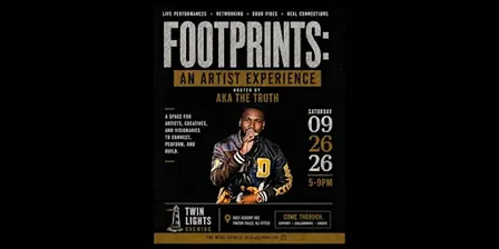 FOOTPRINTS: An Artists Experience Hosted by AKA THE TRUTH