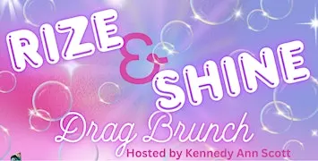 Rize and Shine: Drag Queen Brunch Party