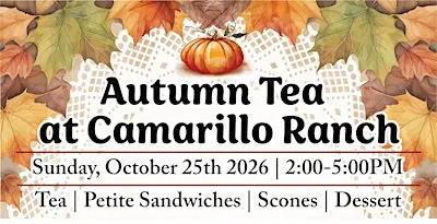 Autumn Tea at Camarillo Ranch