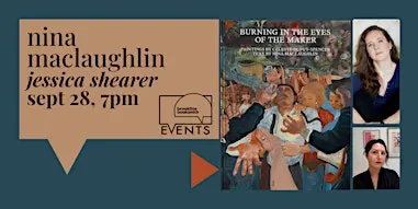 Nina MacLaughlin with Jessica Shearer: Burning in the Eyes of the Maker