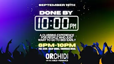 Done By 10PM: An early evening clubbing experience at Orchid Theatre