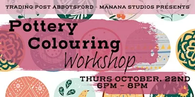 Pottery Colouring Workshop at Trading Post Abbotsford
