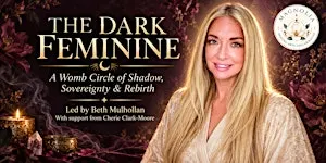The Dark Feminine: A Womb Circle of Shadow, Sovereignty & Rebirth