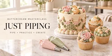 Buttercream Masterclass: Just Piping