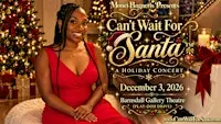 Monet Bagneris Presents, "Can’t Wait For Santa™ — A Holiday Concert"