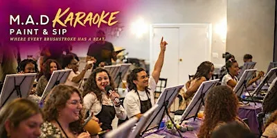 M.A.D Karaoke Paint and Sip!