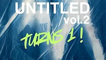 UNTITLED vol.2 's Anniversary Party + Fundraiser