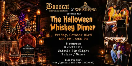 Halloween Whiskey Event featuring Whistle Pig at Bosscat Kitchen Irvine