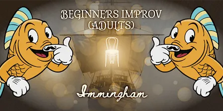 BEGINNERS IMPROV (ADULTS) - SUN 25/10/2026 16:30, IMMINGHAM