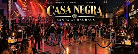 BANDA AT BAUHAUS | CASA NEGRA - LATIN NIGHT - FREMONT