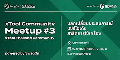 xTool Thailand Community Meetup#3
