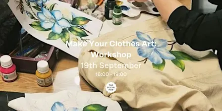 Make Your Clothes Art: Workshop
