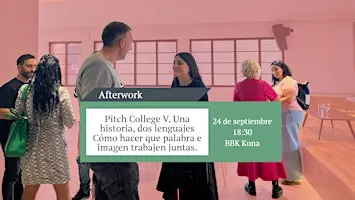 BBK network afterwork: Pitch College V: una historia, dos lenguajes