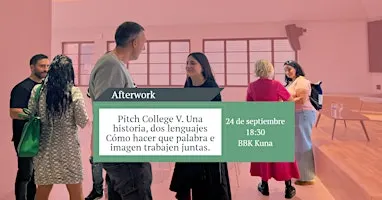 BBK network afterwork: Pitch College V: una historia, dos lenguajes