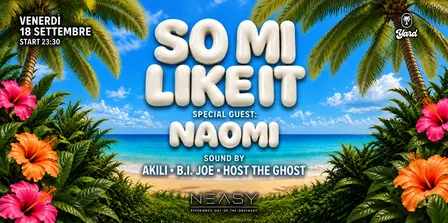 SO MI LIKE IT | YARD invites NAOMI al NEASY CLUB