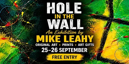 HOLE IN THE WALL – Mike Leahy Art Exhibition