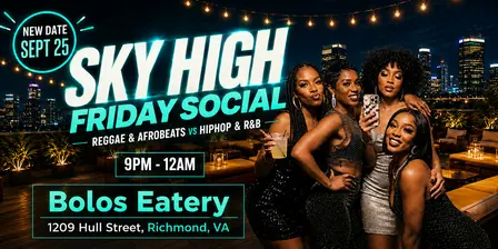 SKY HIGH FRIDAY SOCIAL at Bolos Eatery!