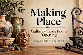 Making Place Gallery + Trade Room Opening