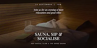 Sauna, Sip & Socialise | Her Social Club x The Good Sauna
