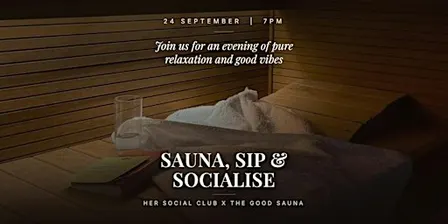 Sauna, Sip & Socialise | Her Social Club x The Good Sauna
