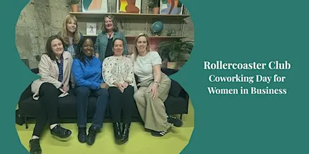 The Rollercoaster Club - Co working day: Women in business