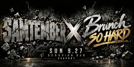 Brunch So Hard - Samtember Edition - Scorpion Bar - Seaport